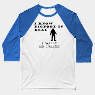 Bigfoot is My Mother in Law Baseball T-Shirt